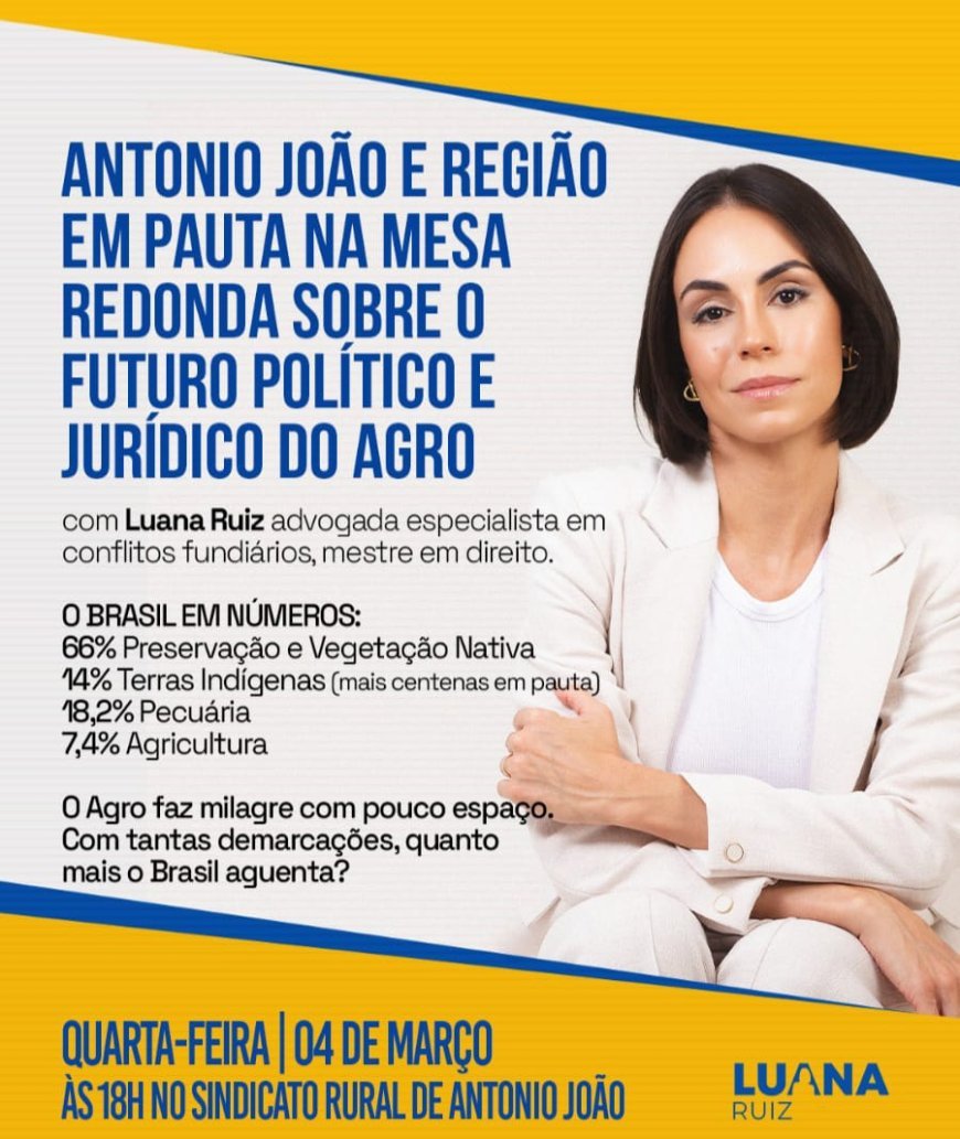 Antônio João e região discutem futuro político e jurídico do agronegócio em mesa redonda