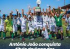 ANTÔNIO JOÃO CONQUISTA TÍTULO DA COPA DOS CAMPEÕES ASSOMASUL