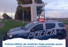 Polícia Militar de Antônio João prende autor de invasões a residências