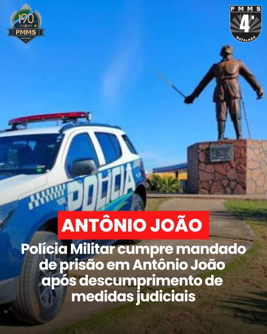 Polícia Militar cumpre mandado de prisão em  Antônio João após  descumprimento de medidas  judiciais