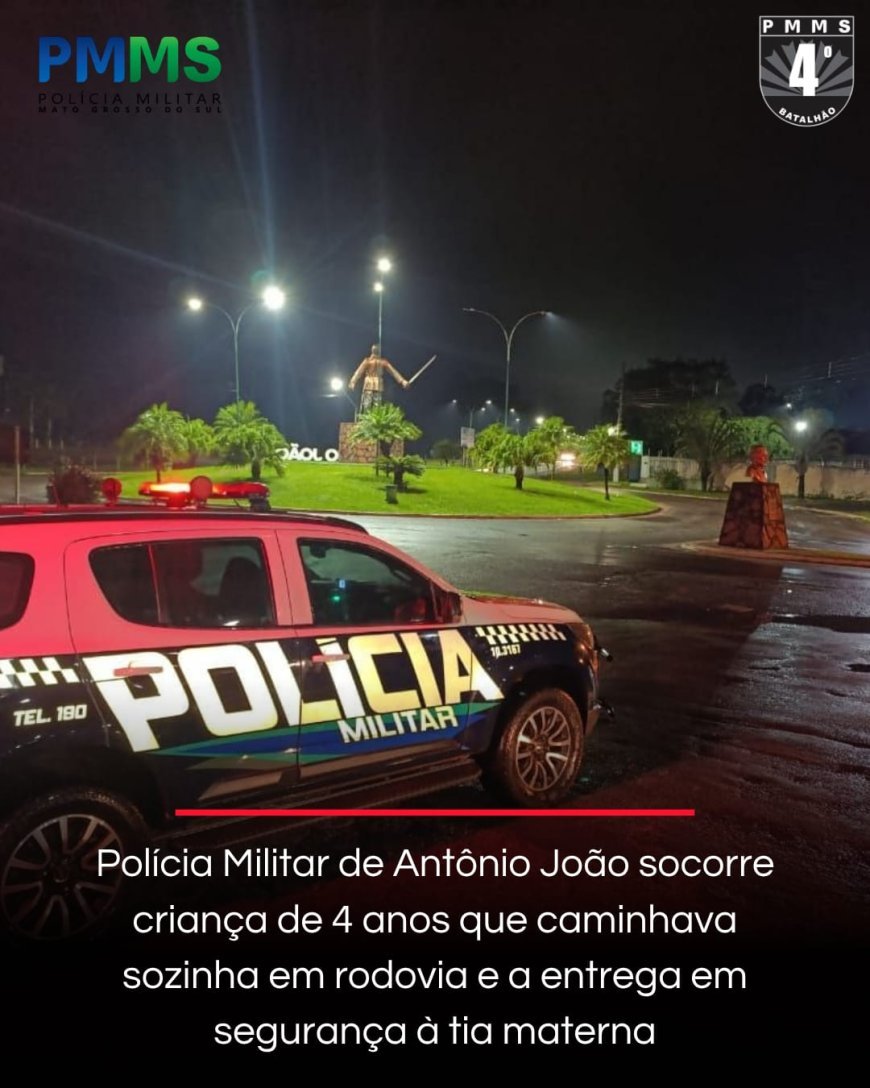 POLÍCIA MILITAR DE ANTÔNIO JOÃO SOCORRE CRIANÇA DE 4 ANOS QUE CAMINHAVA SOZINHA EM RODOVIA